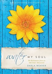 book Water My Soul: Ninety Meditations from an Old Order Mennonite