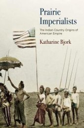 book Prairie Imperialists: The Indian Country Origins of American Empire