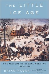 book The Little Ice Age: How Climate Made History 1300-1850