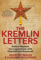 book The Kremlin Letters: Stalin’s Wartime Correspondence with Churchill and Roosevelt