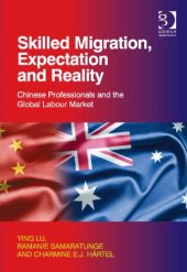 book Skilled Migration, Expectation and Reality: Chinese Professionals and the Global Labour Market