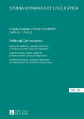 book Political correctness: aspectos políticos, sociales, literarios y mediáticos de la censura lingüística = aspetti politici, sociali, el tterari e mediatici della censura linguistica = aspects politiques, sociaux, littéraires et médiatiques de la censure li