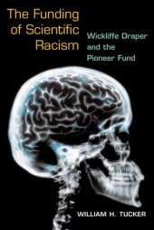 book The Funding of Scientific Racism: Wickliffe Draper and the Pioneer Fund