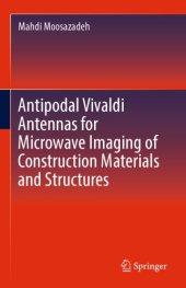 book Antipodal Vivaldi Antennas for Microwave Imaging of Construction Materials and Structures