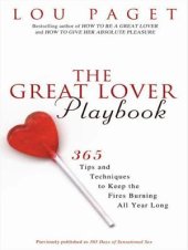 book The Great Lover Playbook: 365 Sexual Tips and Techniques to Keep the Fires Burning All Year Long