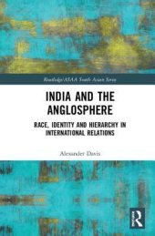 book India and the Anglosphere: Race, Identity and Hierarchy in International Relations