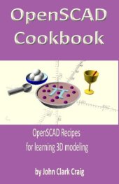 book OpenSCAD Cookbook: OpenSCAD Recipes for learning 3D modeling