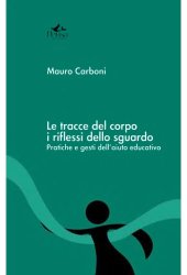 book Le tracce del corpo, i riflessi dello sguardo. Pratiche e gesti dell’aiuto educativo