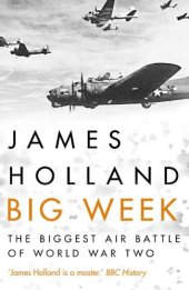 book Big Week: The Biggest Air Battle of World War Two