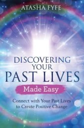 book Discovering Your Past Lives Made Easy: Connect with Your Past Lives to Create Positive Change