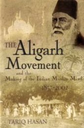 book The Aligarh Movement and the Making of the Indian Muslim Mind, 1857-2002