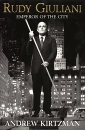 book Rudy Giuliani: Emperor of the City