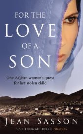 book For the Love of a Son: One Afghan Woman’s Quest for her Stolen Child