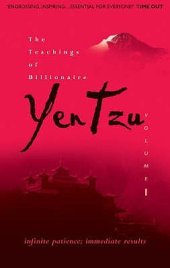 book The Teachings of Billionaire Yen Tzu: Infinite Patience; Immediate Results V. 1