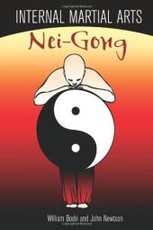 book Internal Martial Arts Nei-gong: Cultivating Your Inner Energy to Raise Your Martial Arts to the Next Level