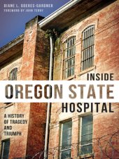 book Inside Oregon State Hospital: A History of Tragedy and Triumph