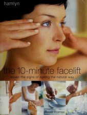 book The 10-Minute Facelift: Lessen the Signs of Ageing The Natural Way