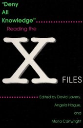 book Deny All Knowledge: Reading the X Files