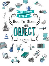 book How to Draw an Object: The Foolproof Method