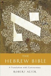 book The Hebrew Bible - A Translation With Commentary  (Vol: Three-Volume Set) by Robert Alter.