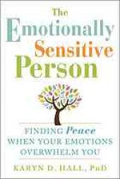 book The emotionally sensitive person : finding peace when your emotions overwhelm you