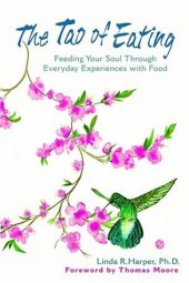 book The Tao of Eating: Feeding Your Soul Through Everyday Experiences with Food