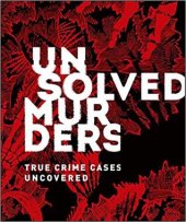 book Unsolved Murders: True Crime Cases Uncovered