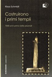 book Costruirono i primi templi. 7000 anni prima delle piramidi