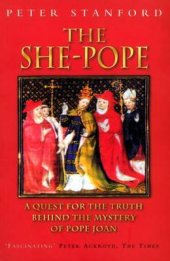 book The She-Pope: a Quest For the Truth Behind the Mystery of Pope Joan