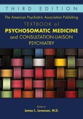 book The American Psychiatric Association Publishing Textbook of Psychosomatic Medicine and Consultation-Liaison Psychiatry