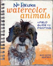 book No Excuses Watercolor Animals: A Field Guide to Painting