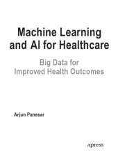 book Machine Learning and AI for Healthcare. Big Data for improved Health Outcomes