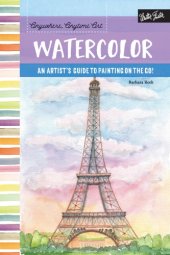 book Watercolor: An Artist’s Guide to Painting on the Go!