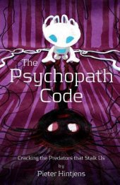 book The Psychopath Code: Cracking The Predators That Stalk Us