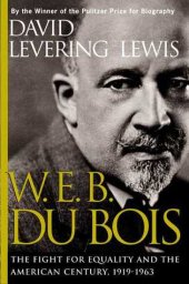 book W.E.B. Du Bois: The Fight for Equality and the American Century, 1919-1963