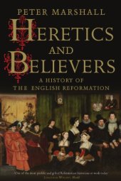 book Heretics and believers: a history of the English Reformation