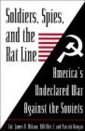 book Soldiers, Spies, and the Rat Line: America’s Undeclared War Against the Soviets