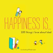 book Happiness Is . . . 200 Things I Love About Dad