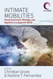 book Intimate Mobilities: Sexual Economies, Marriage and Migration in a Disparate World