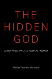 book The hidden God: Luther, philosophy, and political theology