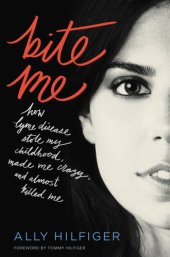 book Bite Me: How Lyme Disease Stole My Childhood, Made Me Crazy, and Almost Killed Me