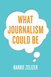 book What Journalism Could Be