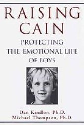 book Raising Cain: Protecting the Emotional Life of Boys