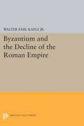 book Byzantium and the Decline of the Roman Empire