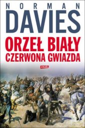 book Orzeł biały, czerwona gwiazda. Wojna polsko-bolszewicka 1919-1920