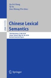 book Chinese Lexical Semantics: 19th Workshop, CLSW 2018, Chiayi, Taiwan, May 26–28, 2018, Revised Selected Papers