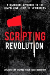 book Scripting Revolution: A Historical Approach to the Comparative Study of Revolutions