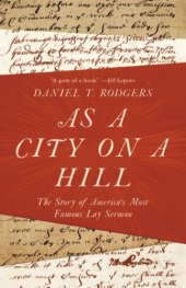 book As a City on a Hill: The Story of America’s Most Famous Lay Sermon