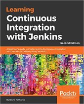 book Learning Continuous Integration with Jenkins: A beginner’s guide to implementing Continuous Integration and Continuous Delivery using Jenkins 2