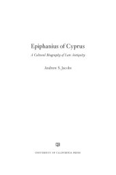 book Epiphanius of Cyprus: A Cultural Biography of Late Antiquity